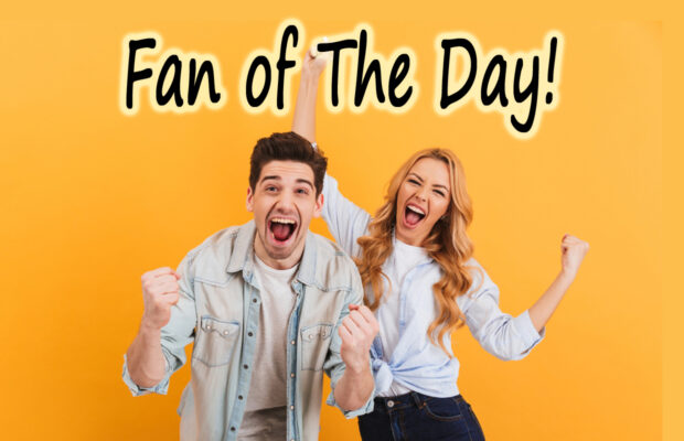 Fan of The Day Fan of The Day